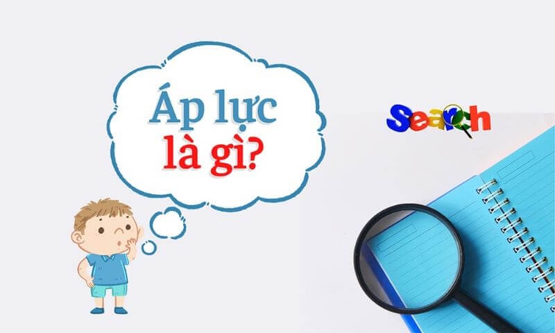 Áp lực là gì? Sự khác nhau cơ bản giữa áp suất và áp lực