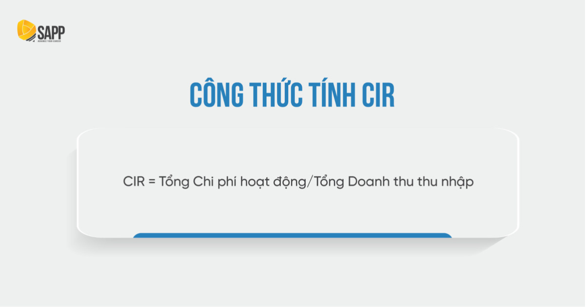 ​​​​​​​Chỉ Số CIR Là Gì? Ý Nghĩa Và Cách Tính CIR Trong Ngân Hàng