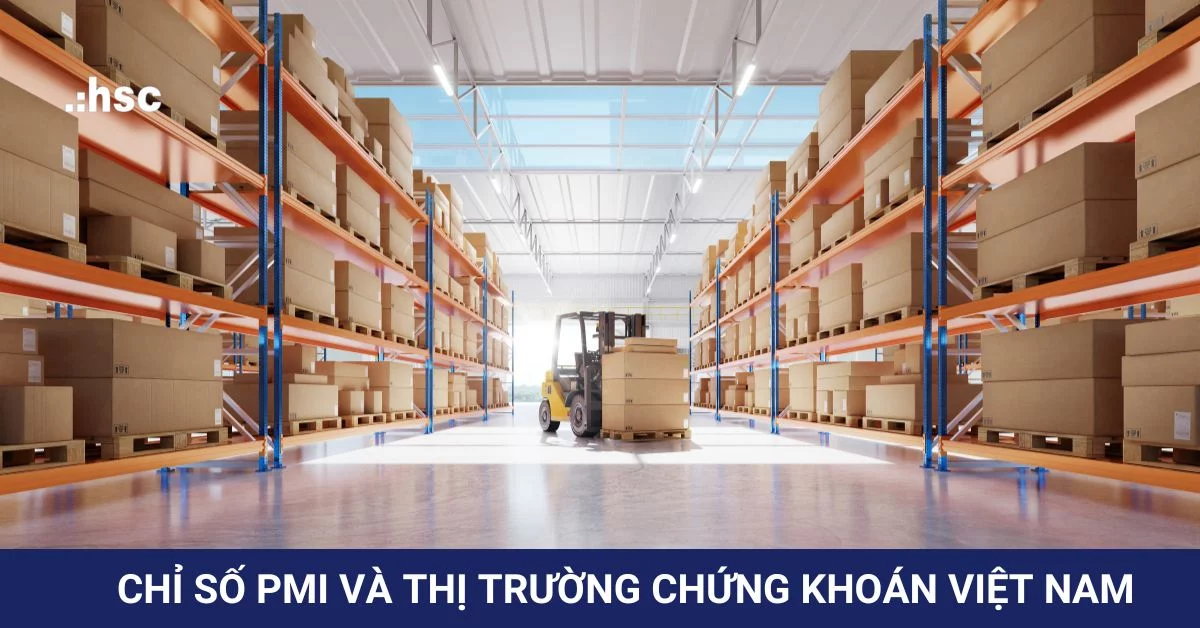 Chỉ số PMI là gì? Ảnh hưởng của PMI đối với nền kinh tế