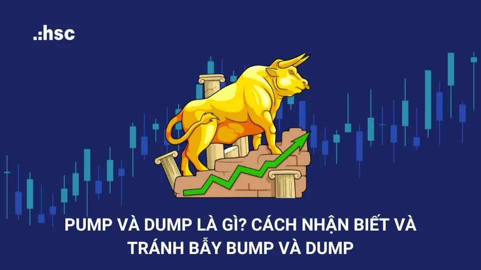 Pump là gì? Cách tránh bẫy pump và dump trong đầu tư chứng khoán