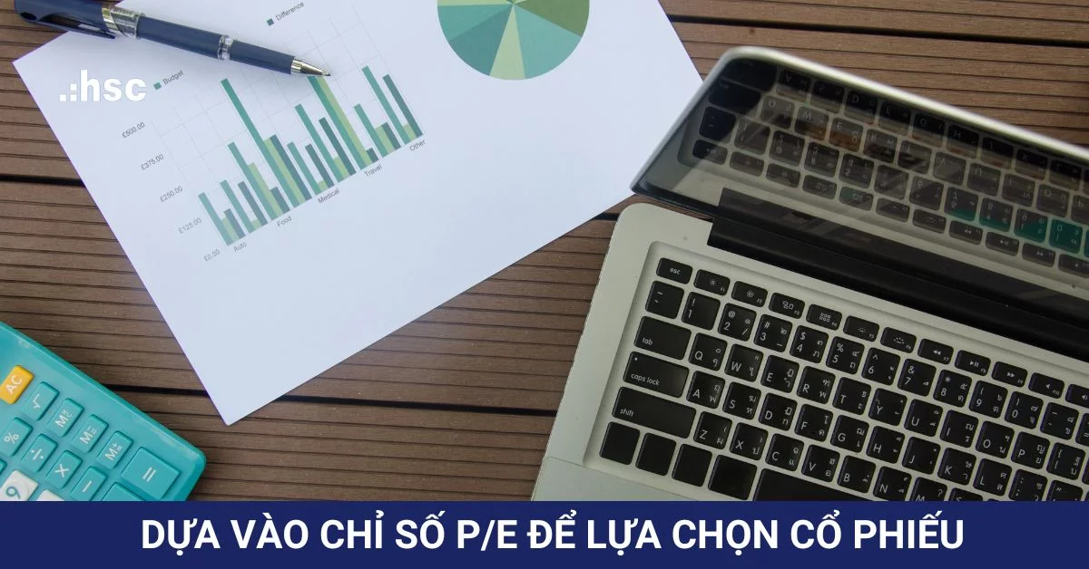 Chỉ số P/E là gì? Lựa chọn cổ phiếu phù hợp với chỉ số P/E