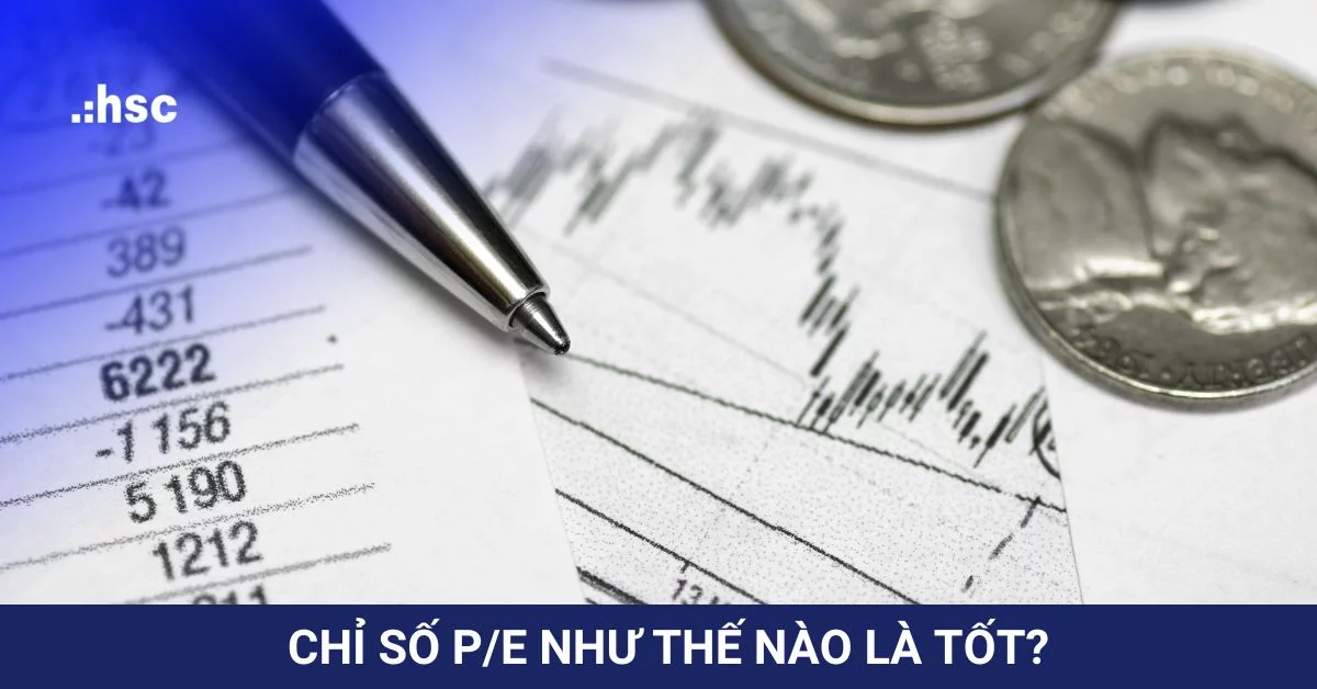 Chỉ số P/E là gì? Lựa chọn cổ phiếu phù hợp với chỉ số P/E