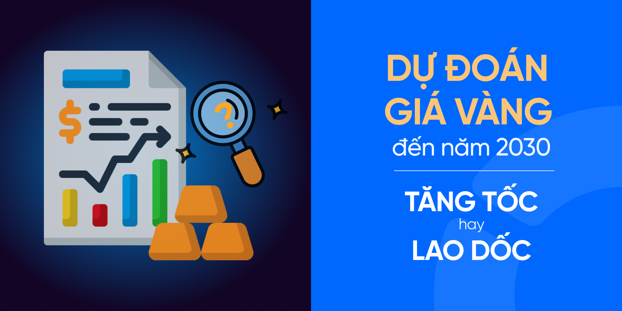 Dự đoán giá vàng đến năm 2030: Tăng tốc hay lao dốc?