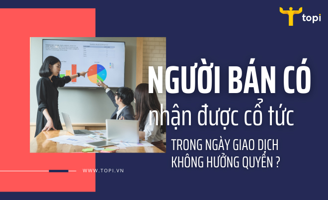 Ngày giao dịch không hưởng quyền là gì? Quy định và cách giao dịch