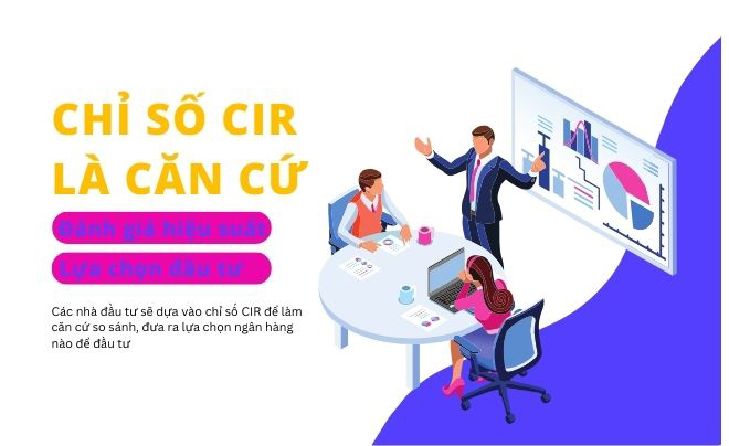 CIR là gì? Vai trò và cách tối ưu chỉ số CIR trong ngân hàng