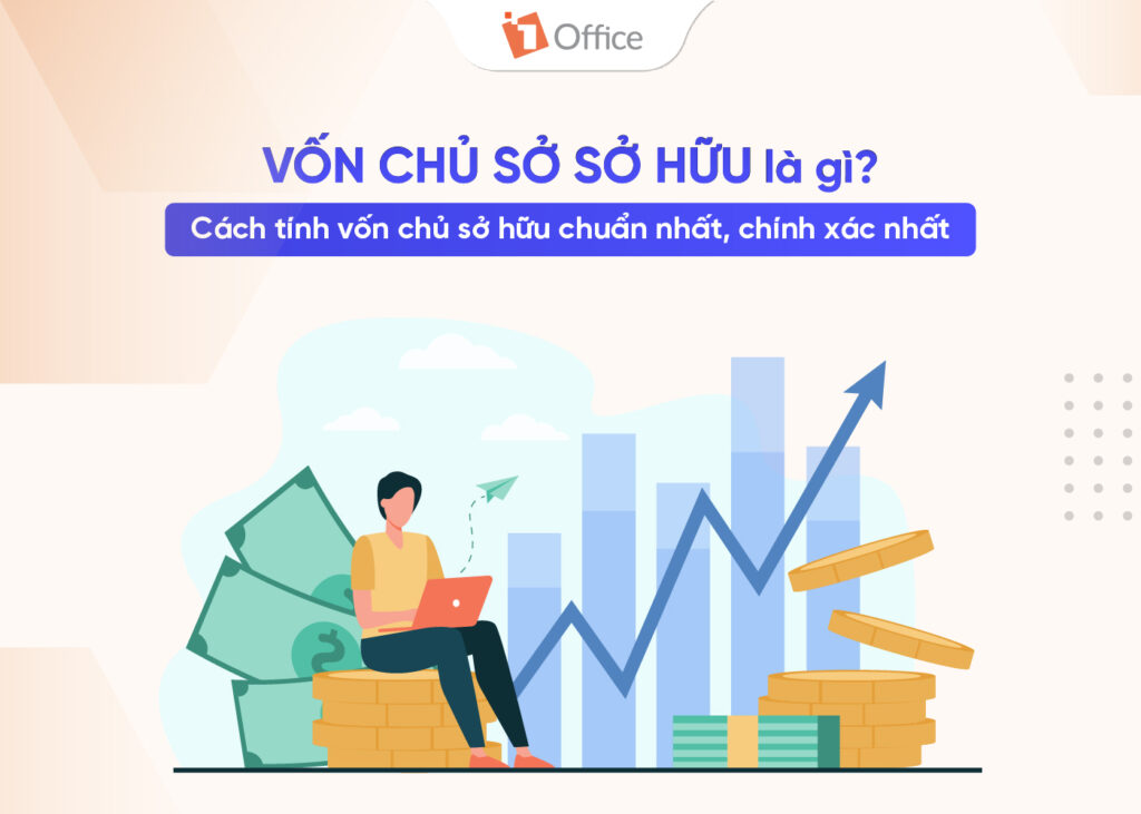 Vốn Chủ Sở Hữu Là Gì? Cách Tính Chuẩn Nhất Từ A - Z