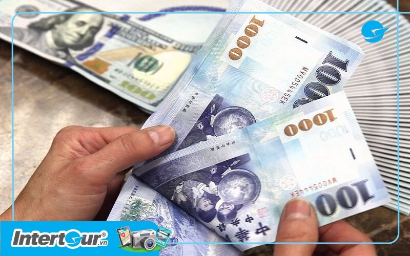 Đài Loan xài tiền gì? Tìm hiểu cùng Intertour