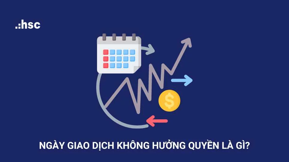 Ngày giao dịch không hưởng quyền là gì?