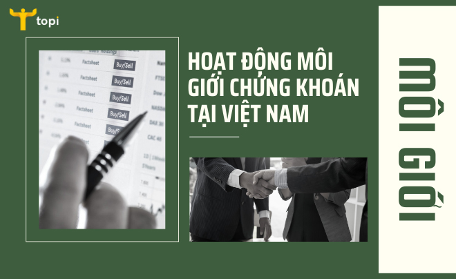 Môi giới chứng khoán là gì? Đặc điểm và vai trò của môi giới chứng khoán tại Việt Nam