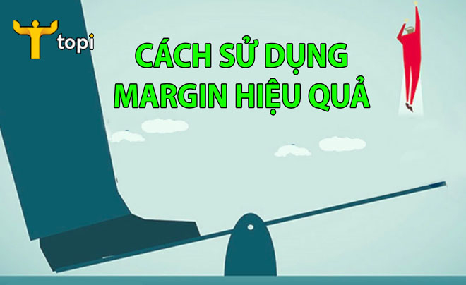 Margin là gì? Công thức tính và cách sử dụng Margin chứng khoán