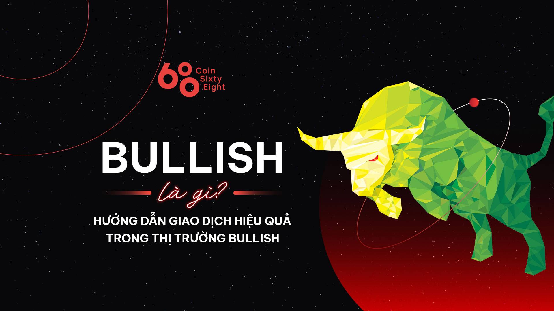 Bullish là gì? Hướng dẫn giao dịch hiệu quả trong thị trường Bullish