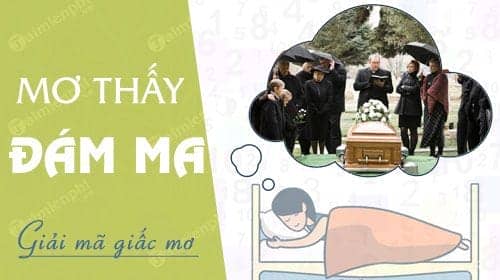 Mơ thấy đi đám ma đánh con gì? Điềm báo tốt hay xấu chuẩn 100%