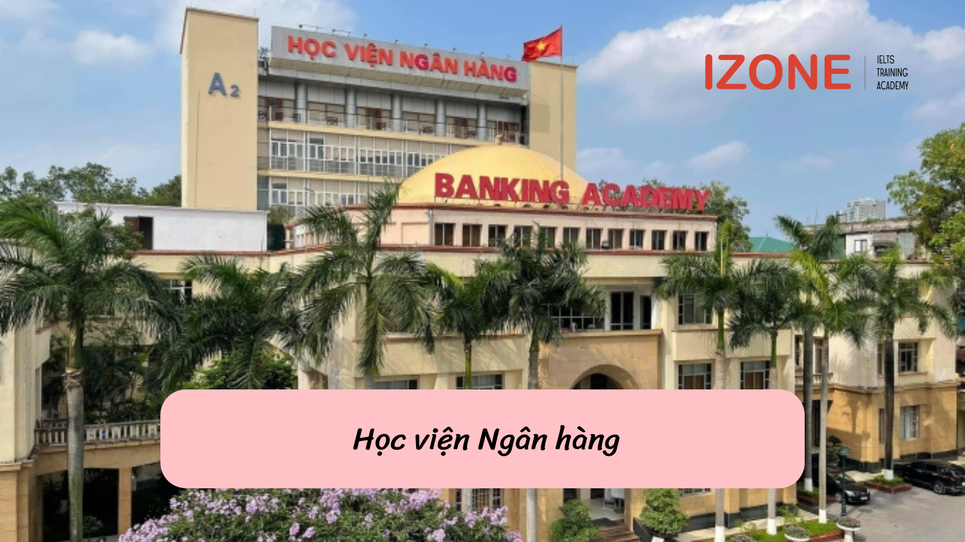 Bảng xếp hạng các trường đại học ở Hà Nội - Bạn nên chọn trường nào?