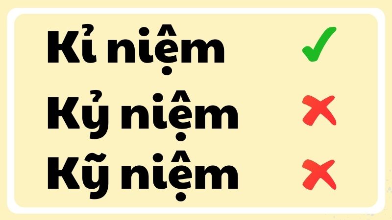 Kỉ niệm hay kỷ niệm hay kỹ niệm đúng chính tả?