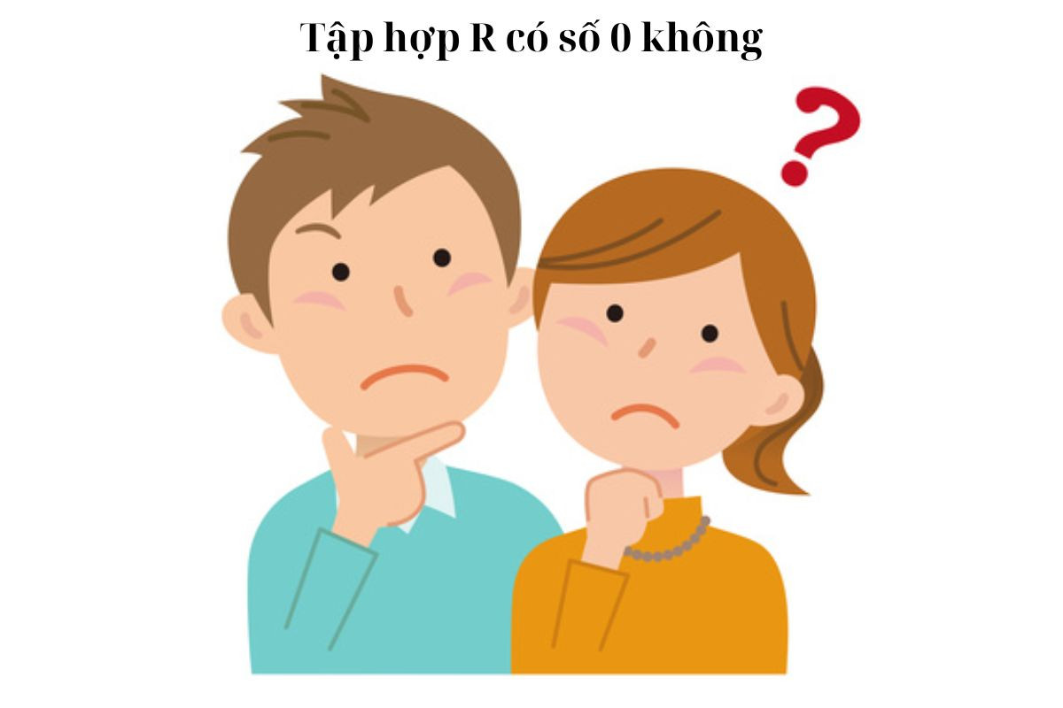 R là tập hợp số gì? Tập hợp R có số 0 không? Tất tần tật về tập R trong toán học