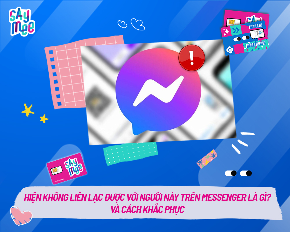 Hiện không liên lạc được với người này trên Messenger là gì và cách khắc phục