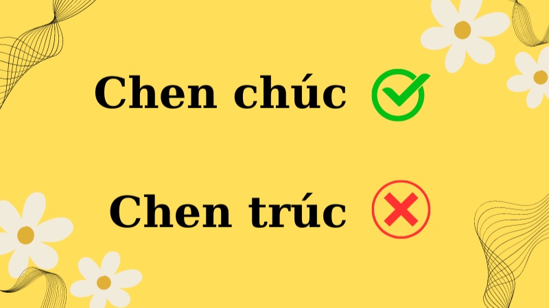 Chen chúc hay chen trúc là đúng chính tả?