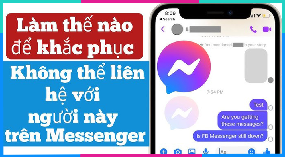 Hiện không liên lạc được với người này trên Messenger là gì và cách khắc phục