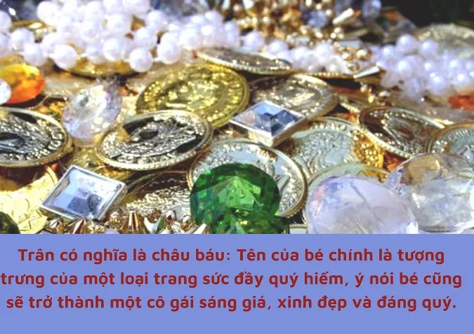 Ý nghĩa tên Trân và tên đệm, biệt danh hay cho người tên Trân