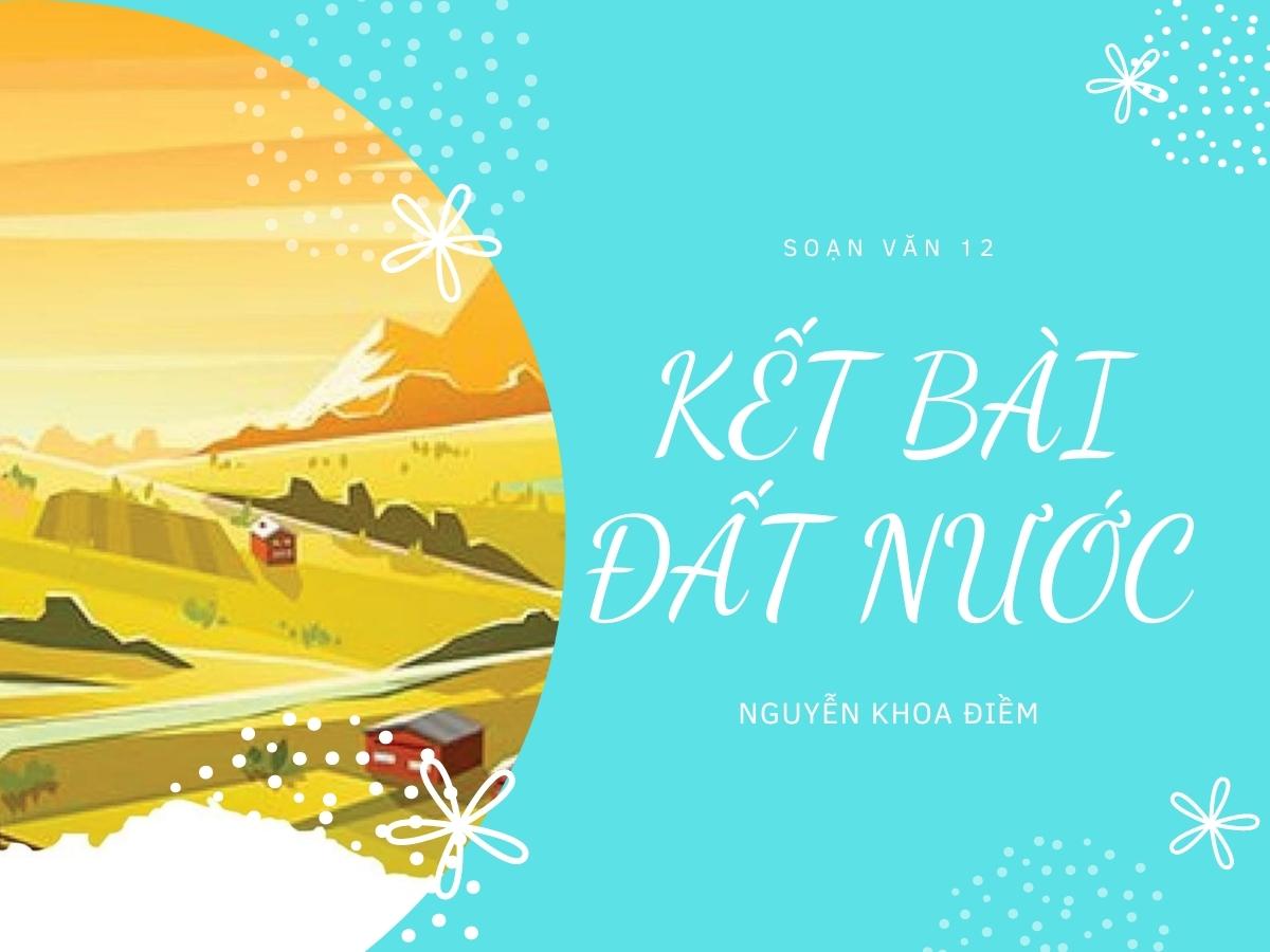 Tổng hợp kết bài Đất nước - Nguyễn Khoa Điềm (Ngữ văn 12)