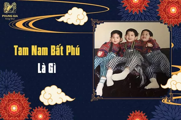 Hiểu Đúng Về Tam Nam Bất Phú Tứ Nữ Bất Bần Cùng Chuyên Gia Phong Thủy - Phong Thủy Phùng Gia - Master Phùng Phương