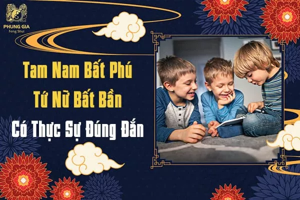 Hiểu Đúng Về Tam Nam Bất Phú Tứ Nữ Bất Bần Cùng Chuyên Gia Phong Thủy - Phong Thủy Phùng Gia - Master Phùng Phương