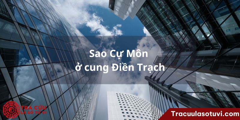 Cung Điền Trạch là gì? Luận giải ý nghĩa cung Điền khi các sao tọa thủ trên lá số tử vi