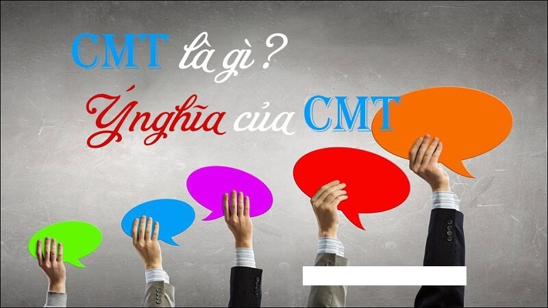 Cmt là gì? Những tìm hiểu chung về cmt trên facebook