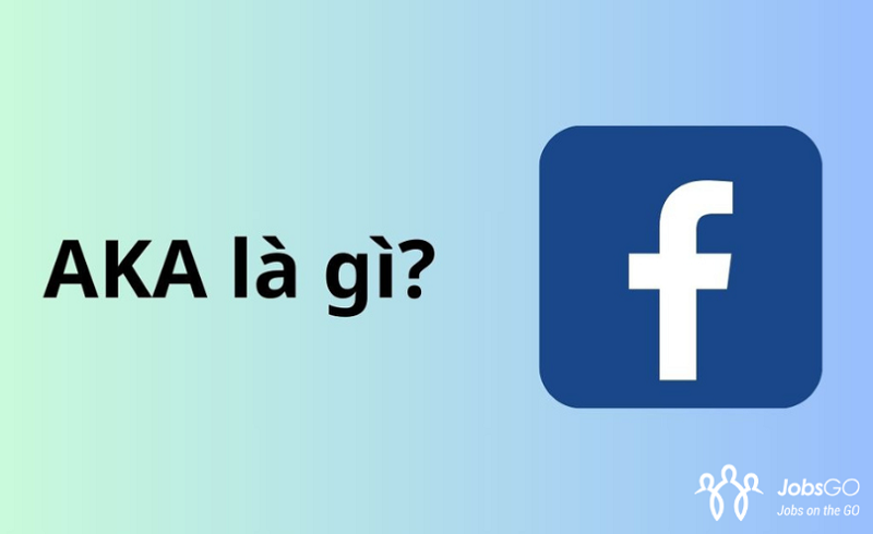 AKA Là Gì? Ý Nghĩa Phổ Biến Của Từ AKA