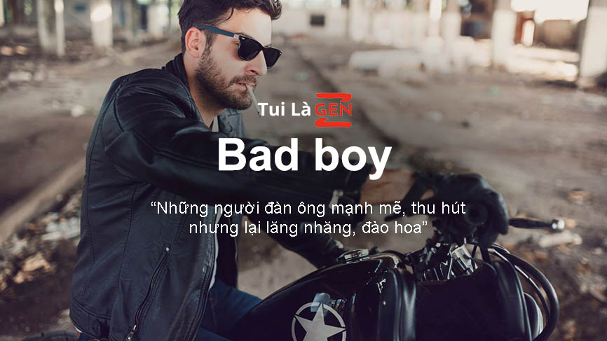 Bad boy là gì? 4 lý do tại sao bad boy lại rất cuốn hút