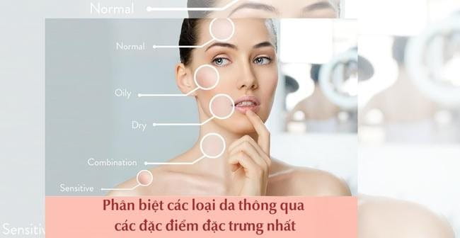 Phân biệt các loại da mặt với 6 cách đơn giản và cách chăm sóc